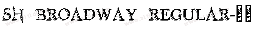 Sh Broadway Regular字体转换